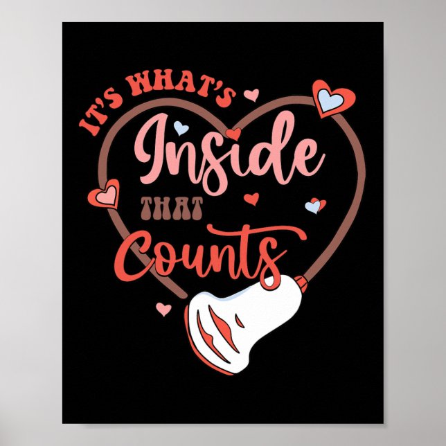 Valentine Sonography Tech It's What's Inside That  Poster (Front)