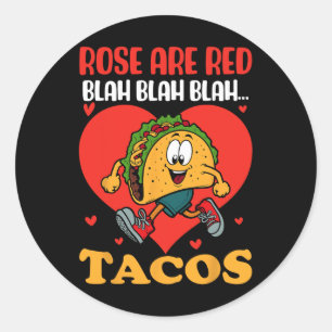 Valentine Tacos Roses Are Red Blah Blah Funny Desi Classic Round Sticker