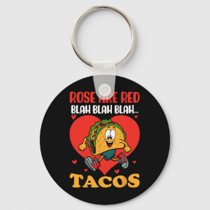 Valentine Tacos Roses Are Red Blah Blah Funny Desi Key Ring