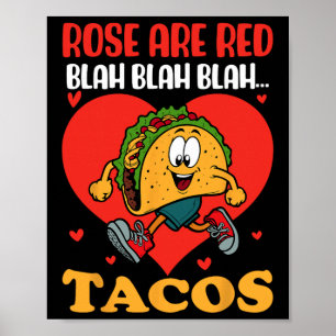 Valentine Tacos Roses Are Red Blah Blah Funny Desi Poster