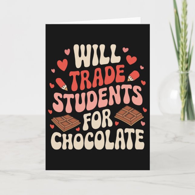 Valentine Teacher Funny Will Trade Students For Ch Card (Front)
