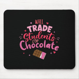 Valentine Teacher Funny Will Trade Students For Ch Mouse Mat