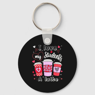 Valentine Teacher I Love My Cl A Latte Coffee Love Key Ring