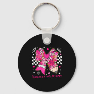 Valentine Teaching Is A Work Of Heart Pencil Bow T Key Ring