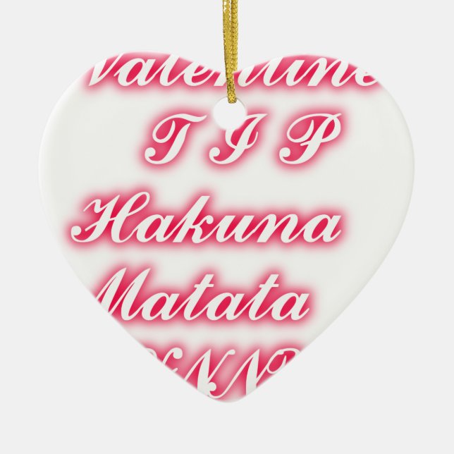 Valentine Tip: Hakuna Matata Funny Text Art Print Ceramic Tree Decoration (Front)