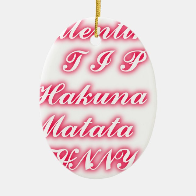 Valentine Tip: Hakuna Matata Funny Text Art Print Ceramic Tree Decoration (Front)