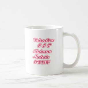 Valentine Tip: Hakuna Matata Funny Text Art Print Coffee Mug