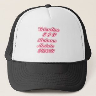 Valentine Tip: Hakuna Matata Funny Text Art Print Trucker Hat