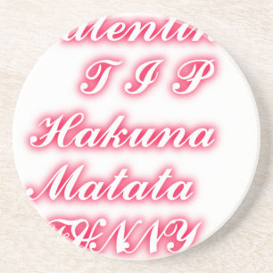 Valentine tip hakunamatata funny romantic colours coaster
