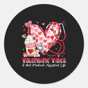 Valentine Vibes &amp; That Medical Istant Life Gir Classic Round Sticker