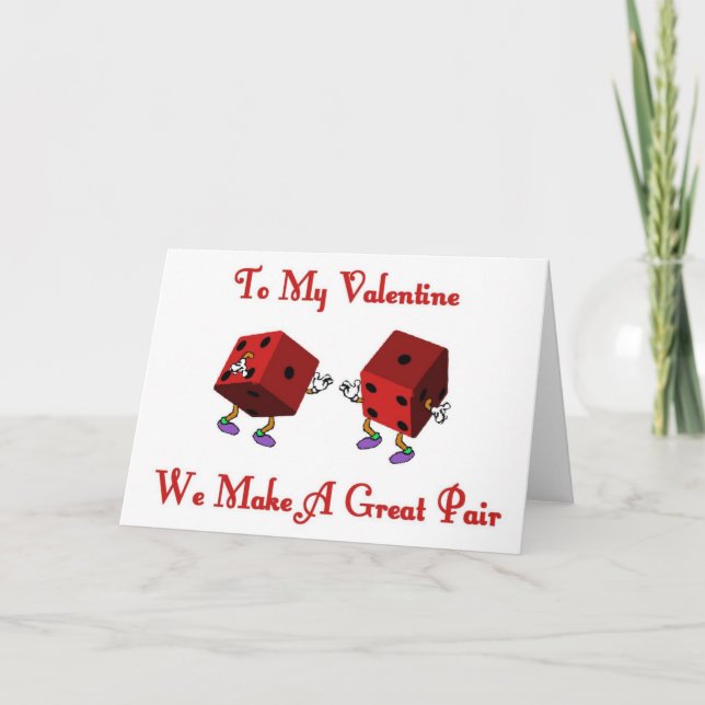 Valentine, We Make A Great Pair Dice Card (Front)