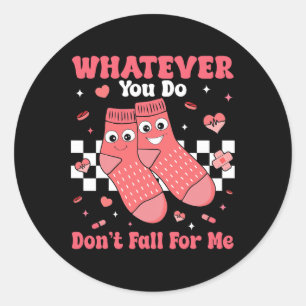 Valentine Whatever You Do Don't Fall For Me Nurse Classic Round Sticker