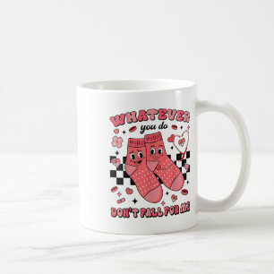 Valentine Whatever You Do Dont Fall For Me Nurse V Coffee Mug