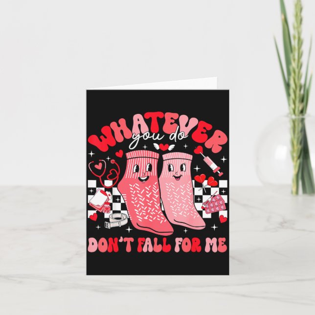 Valentine Whatever You Do Don't Fall For Me Rn Pct Card (Front)