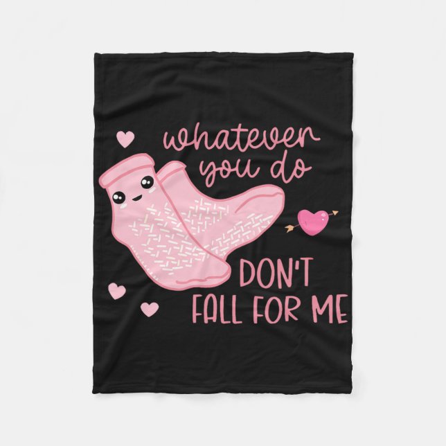 Valentine Whatever You Do Don't Fall For Me Rn Pct Fleece Blanket (Front)