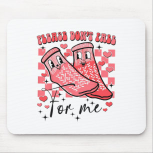 Valentine Whatever You Do Don't Fall For Me Rn Pct Mouse Mat
