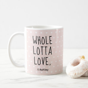 Valentine Whole Lotta Love Hearts Pink Coffee Mug