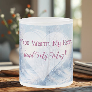 Valentine Winter Frost You Warm My Heart & My Mug