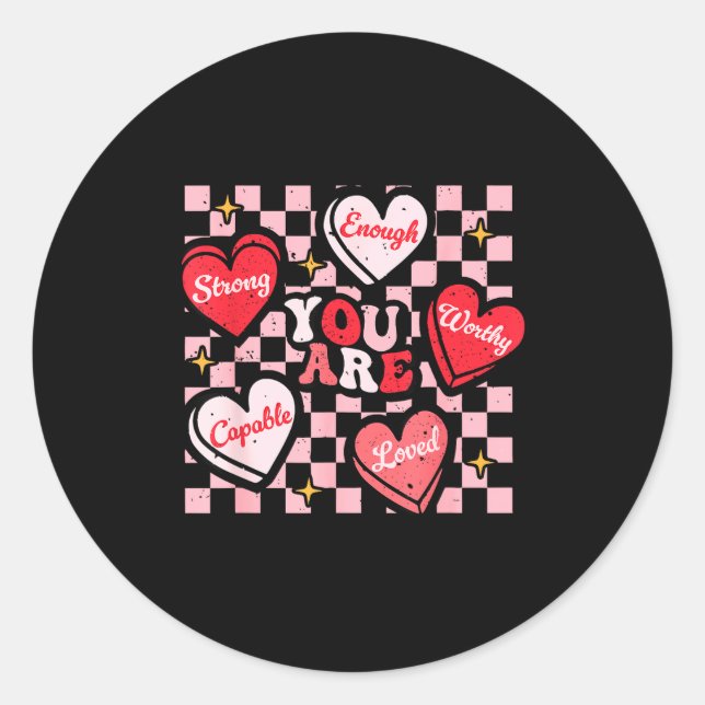 Valentine You Are Loved Worthy Enough Candy Heart  Classic Round Sticker (Front)