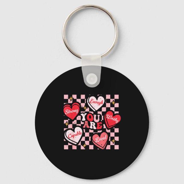 Valentine You Are Loved Worthy Enough Candy Heart  Key Ring (Front)