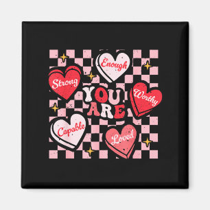 Valentine You Are Loved Worthy Enough Candy Heart  Magnet