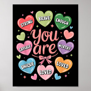 Valentine You Are Loved Worthy Enough Candy Heart Poster