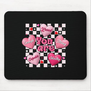 Valentine You Are Loved Worthy Enough Heart Teache Mouse Mat