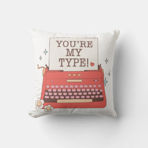 Valentine You Are My Type Cushion