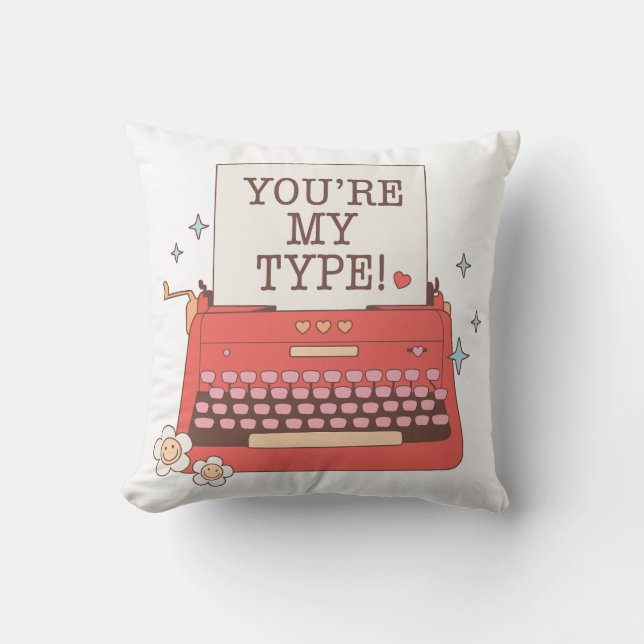 Valentine You Are My Type Cushion (Front)