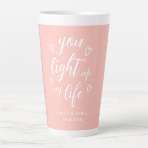 Valentine You Light Up My Life Pink Latte Mug