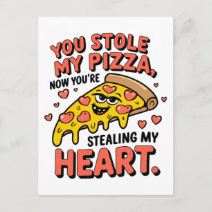 Valentine You Stole My Pizza Heart Postcard