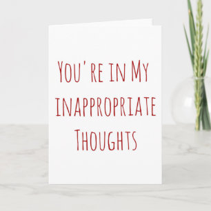 Valentine you're in my inappropriate thoughts holiday card