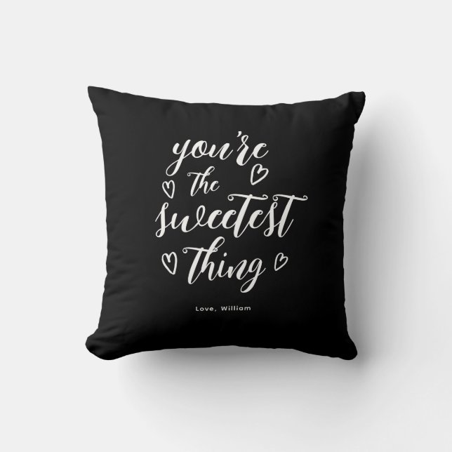Valentine You're the Sweetest Thing Black Cushion (Front)