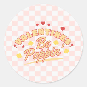 Valentines Be Poppin Classic Round Sticker