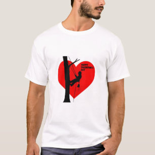 Valentine's card gift for Arborist /Tree Surgeons T-Shirt