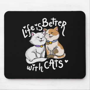 Valentine's Cat Lover Life Is Better With Cats Mot Mouse Mat