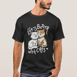 Valentine's Cat Lover Life Is Better With Cats Mot T-Shirt