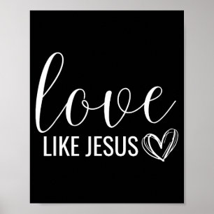Valentines Christian Love Like Jesus Poster