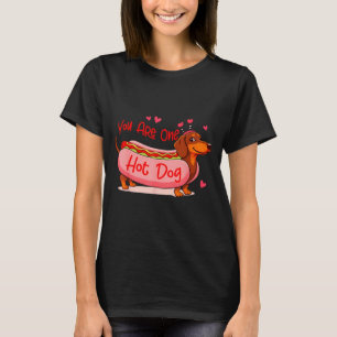 Valentines Dachshund Lover Wiener Mom Youre One Ho T-Shirt