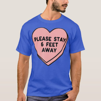 Valentines Day 2021 Please Stay 6 Feet Away T-Shirt