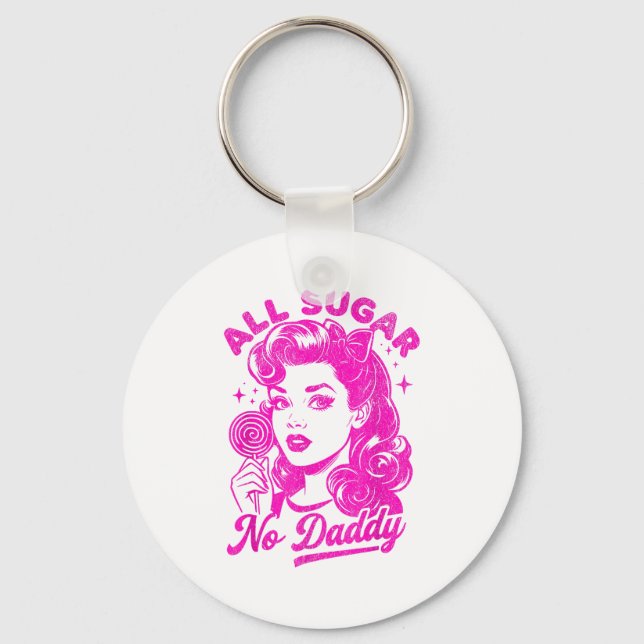 Valentine's Day All Sugar No Daddy Single Life Fun Key Ring (Front)
