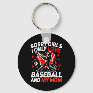 Valentines Day Baseball Sorry Girls I Only Love Ba Key Ring