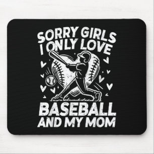 Valentines Day Baseball Sorry Girls I Only Love Ba Mouse Mat