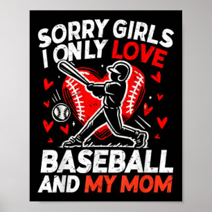 Valentines Day Baseball Sorry Girls I Only Love Ba Poster