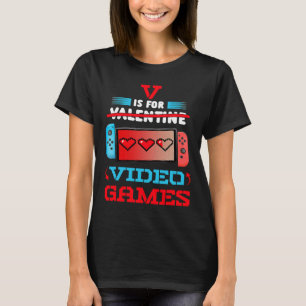 Valentines Day boys kids son V Is For Video Games T-Shirt