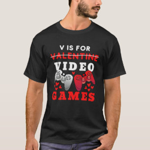 Valentines Day boys kids son V Is For Video Games  T-Shirt