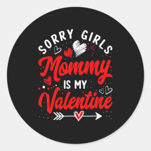 Valentines Day Boys Kids Sorry Girls Mommy Is My V Classic Round Sticker