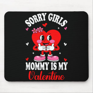 Valentines Day Boys Kids Sorry Girls Mommy Is My V Mouse Mat