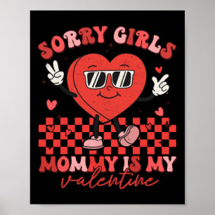 Valentines Day Boys Kids Sorry Girls Mommy Is My V Poster