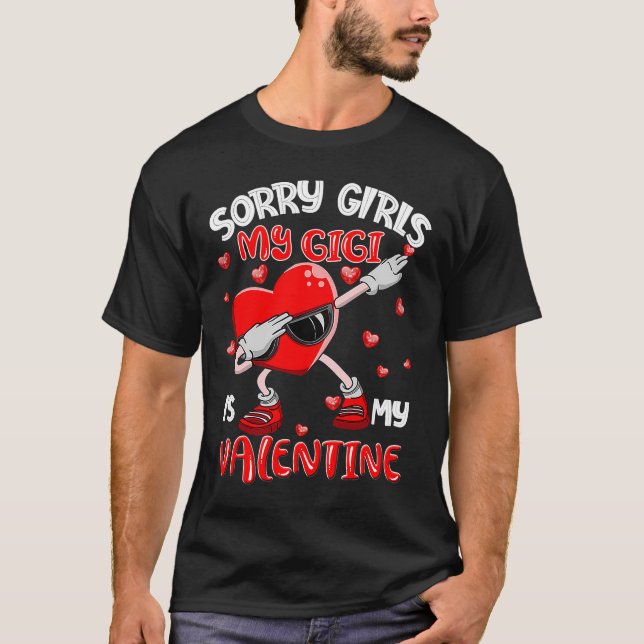 Valentines Day Boys Kids Sorry Girls My Gigi Is My T-Shirt (Front)
